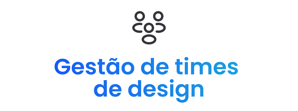 Gestão de times de design